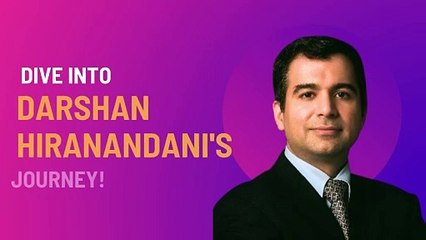 Dive into Darshan Hiranandani's Journey!