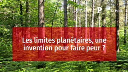 Les limites planétaires, une invention pour faire peur ?