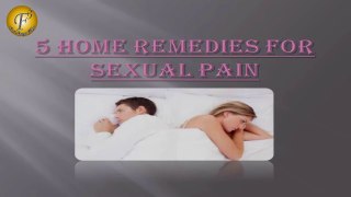 यौन दर्द के 5 घरेलू उपचार | 5 HOME REMEDIES FOR PAIN WHILE LOVE MAKING