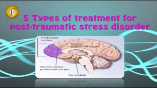 तनाव विकार के लिए 5 तरह के इलाज | 5 TYPES OF TREATMENT FOR POST-TRAUMATIC STRESS DISORDER