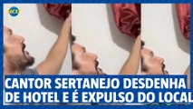 Cantor sertanejo é expulso de hotel em Minas após desdenhar do local