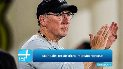 Scandale : Textor triche, mercato honteux