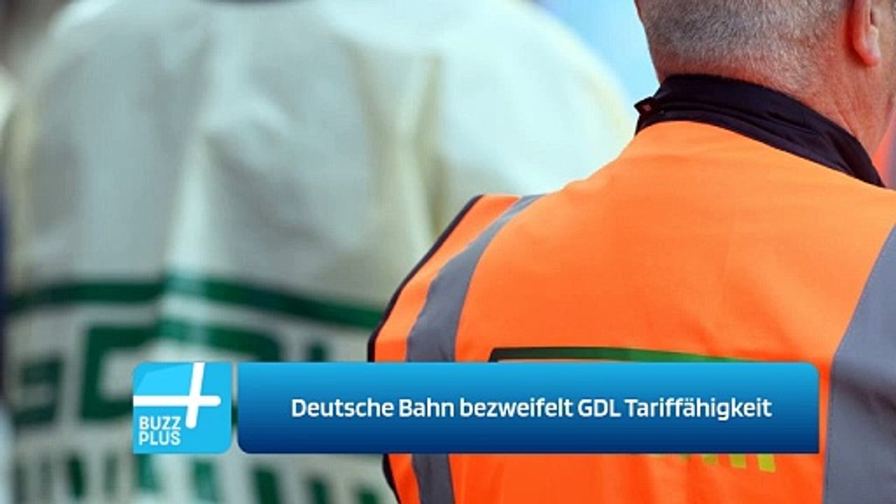 Deutsche Bahn bezweifelt GDL Tariffähigkeit