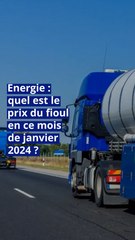 Energie  quel est le prix du fioul en ce mois de janvier 2024.