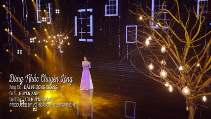 Đừng Nhắc Chuyện Lòng - Huyền Anh   Giọng Ca Trẻ Triển Vọng Ngọt Ngào Đầy Cảm Xúc (4K MV Official)