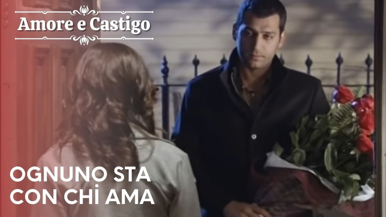 Ognuno sta con chi ama | Amore e Castigo - Episodio 15
