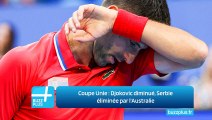 Coupe Unie : Djokovic diminué, Serbie éliminée par l'Australie