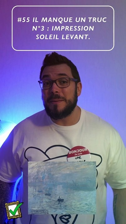 Il manque un truc N°3 : Impression soleil levant | Claude Monet | Impressionnisme | Art&Facts