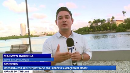 Motorista por app é sequestrado por ladrões e ameaçado de morte