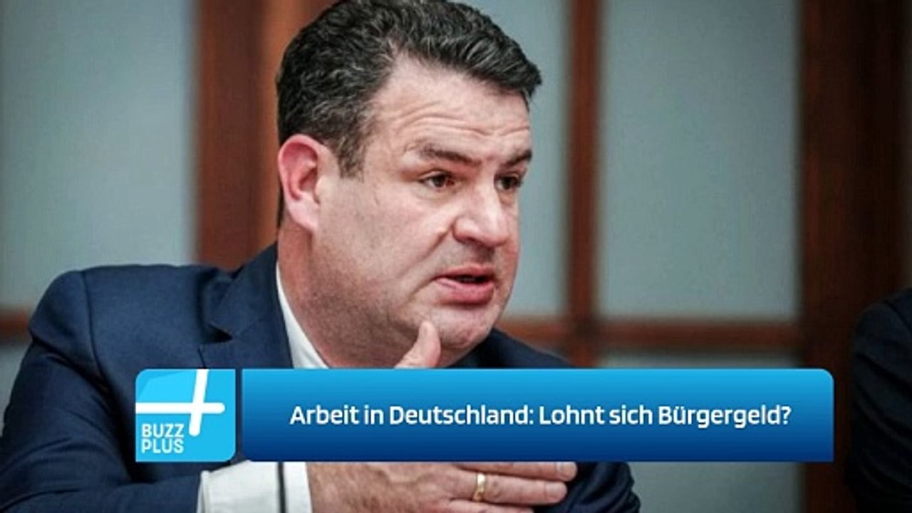 Arbeit in Deutschland: Lohnt sich Bürgergeld?