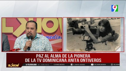 Paz al alma de Anita Ontiveros, Pionera de la TV Dominicana |El Show del Mediodía