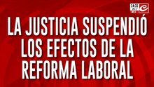 La justicia suspendió los efectos de la reforma laboral