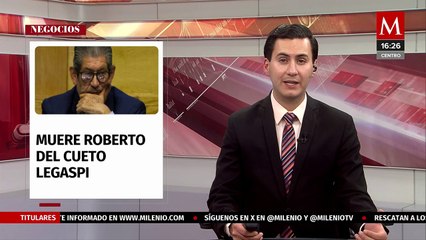 Fallece Roberto del Cueto Legaspi, ex subgobernador del Banco de México