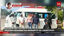 Autoridades aseguran a 108 migrantes en 4 municipios de Veracruz