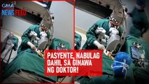 Pasyente, nabulag dahil sa ginawa ng doktor! | GMA Integrated Newsfeed