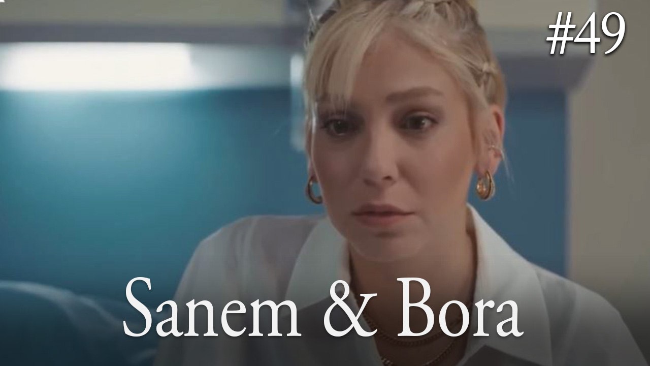 Sanem & Bora #49