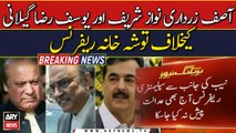 Tosha Khana reference against Asif Zardari, Nawaz Sharif and Yousuf Raza Gilani