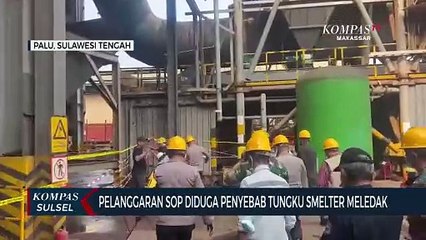 Pelanggaran SOP Diduga Penyebab Tungku Smelter Meledak
