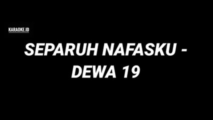 SEPARUH NAFASKU - DEWA 19 (KARAOKE)