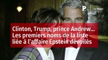 Clinton, Trump, prince Andrew… Les premiers noms de la liste liée à l’affaire Epstein dévoilés