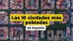 Las diez ciudades más pobladas de España