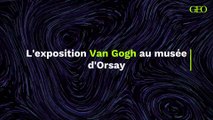 L'exposition Van Gogh au musée d'Orsay