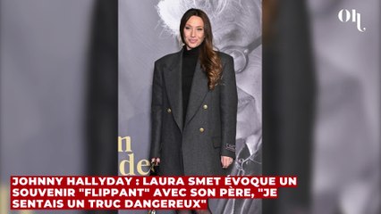 Johnny Hallyday : Laura Smet évoque un souvenir "flippant" avec son père, "je sentais un truc dangereux"