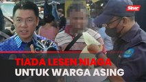 KPKT tidak pernah keluar lesen niaga kepada warga asing