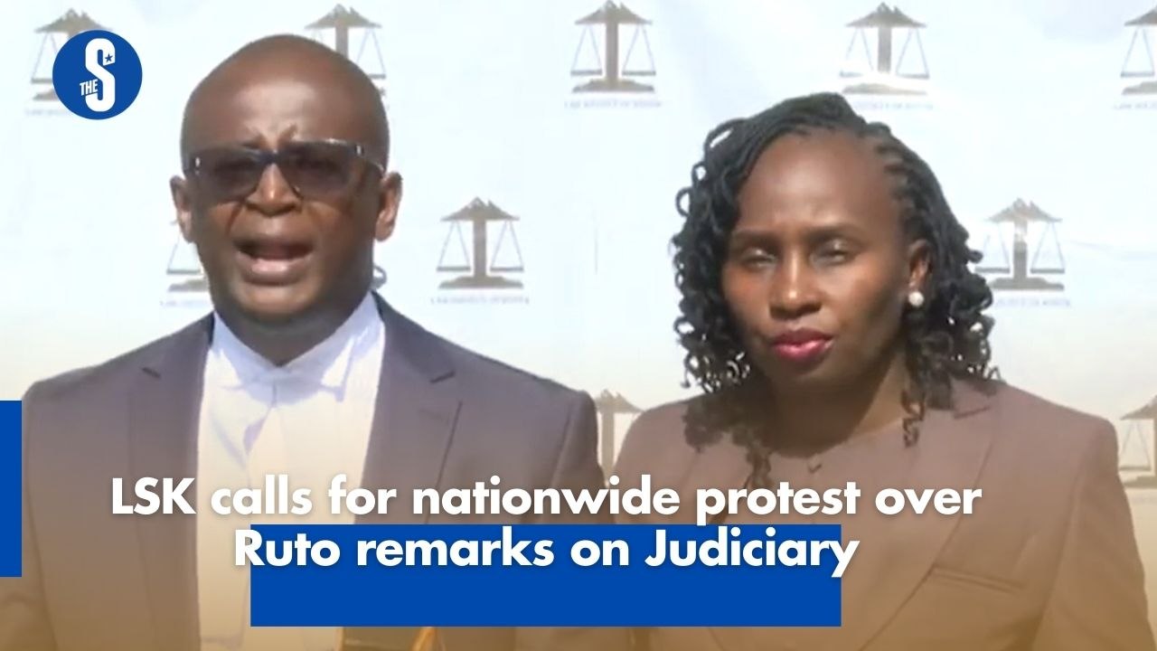 LSK calls for nationwide protest over Ruto remarks on Judiciary