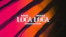 R3HAB - Loca Loca (Vion Konger Remix / Visualizer)