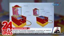 Imahen ng poong Nazareno, ilalagay sa andas na may laminated tempered glass case | 24 Oras