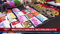 Arnavutköylü kadınlar el emeği ürünlerini satıyor