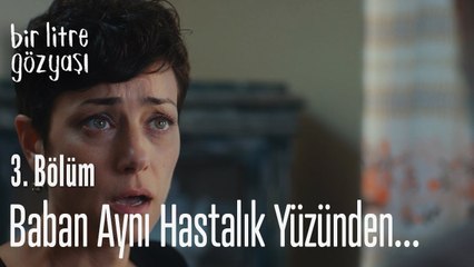 Baban bu hastalık yüzünden intihar etmiş - Bir Litre Gözyaşı 3