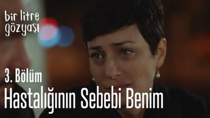 Hastalığının sebebi benim - Bir Litre Gözyaşı 3