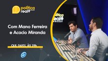 MANO FERREIRA E ACACIO MIRANDA - 'POLÍTICA REAL' NO iG