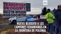 Nuevo bloqueo de los camioneros polacos en la frontera con Ucrania