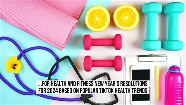 Experts predict 2024 TikTok health and fitness trends