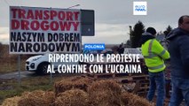 Confine Polonia-Ucraina: riprendono le proteste di agricoltori e camionisti polacchi