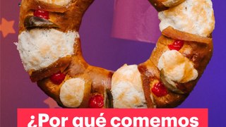 ¿Por qué comemos Rosca de Reyes?