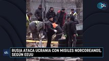 Rusia ataca Ucrania con misiles norcoreanos, según EEUU