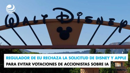Regulador de EU rechaza la solicitud de Disney y Apple para evitar votaciones de accionistas sobre IA