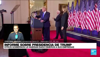 Informe desde Washington: Trump recibió ingresos de Gobiernos extranjeros durante su Presidencia
