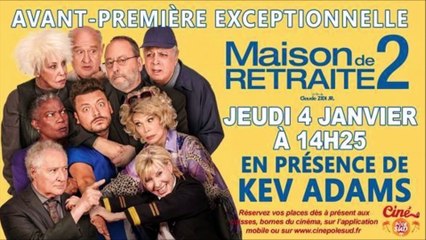 Cinéma: Avant-Première de "Maison de retraite 2", en présence de Kev ADAMS, à Ciné Pôle Sud, 4/1/24