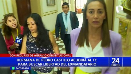 Hermana de Pedro Castillo acudirá al TC para buscar liberación del exmandatario