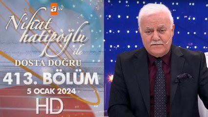 Nihat Hatipoğlu ile Dosta Doğru 413. Bölüm | 5 Ocak 2024