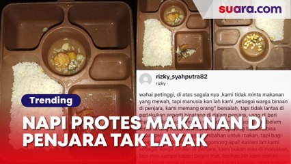 Curhat Sedih Narapidana Protes Makanan di Penjara Tak Layak: Manusiakanlah Kami