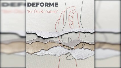 Deforme - Biri Ölü Biri Yalancı