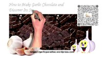 GARLIC PARADISE-Step By Step Guide To Homemade Garlic Chocolate & Garlic Ice Cream To Better Health