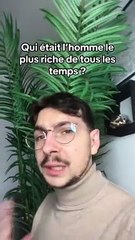 Découvrez qui était l’homme le plus riche de tous les temps 💰