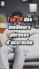 Top 20 des meilleures phrases d'accroches